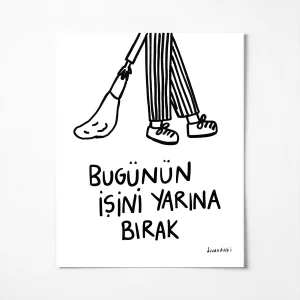 Bugünün İşini Yarına Bırak Resim - Çerçeve Hayır